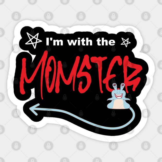 I'm with the Momster. Sticker by V-Rie